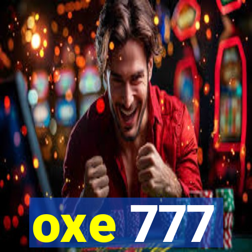 oxe 777